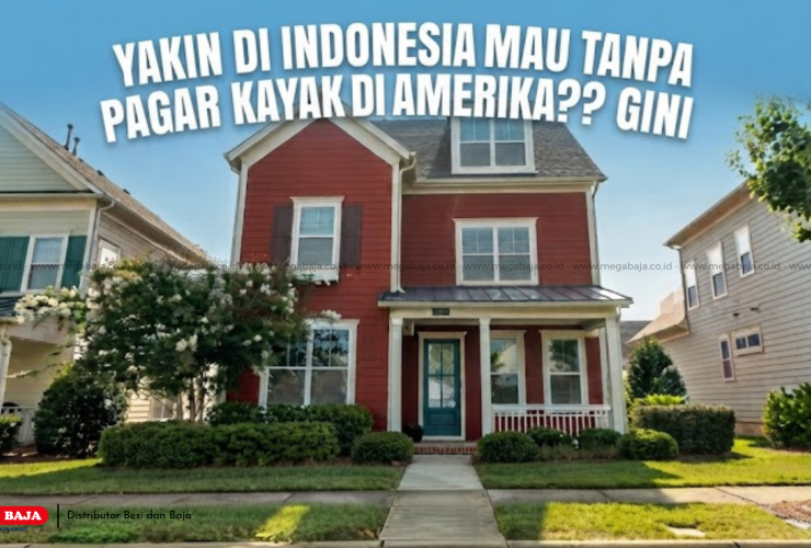 YAKIN DI INDONESIA MAU TANPA PAGAR KAYAK RUMAH RUMAH DI AMERIKA SERIKAT ?