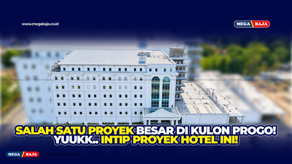 Proyek Building Office di Sleman Gandeng Mega Baja Kulon Progo : Menyediakan Material Konstruksi Berkualitas Tinggi !