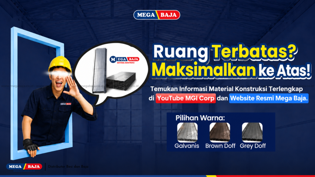 Temukan Informasi Material Konstruksi Terlengkap di YouTube MGI Corp dan Website Resmi Mega Baja