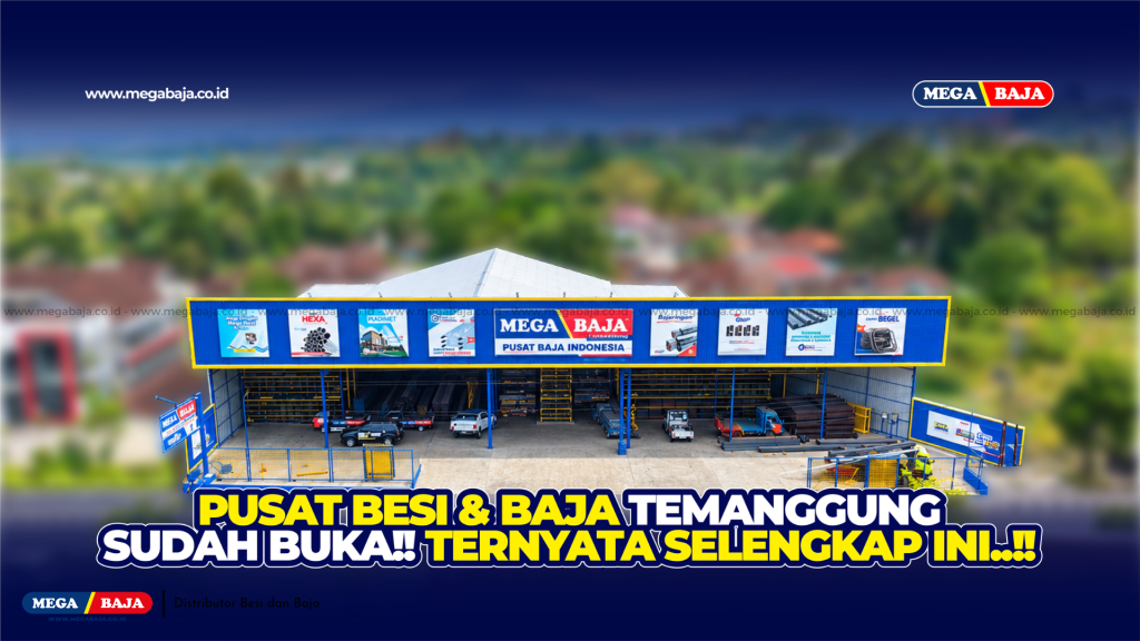 Wujudkan Bangunan Impian Anda Bersama Mega Baja Temanggung