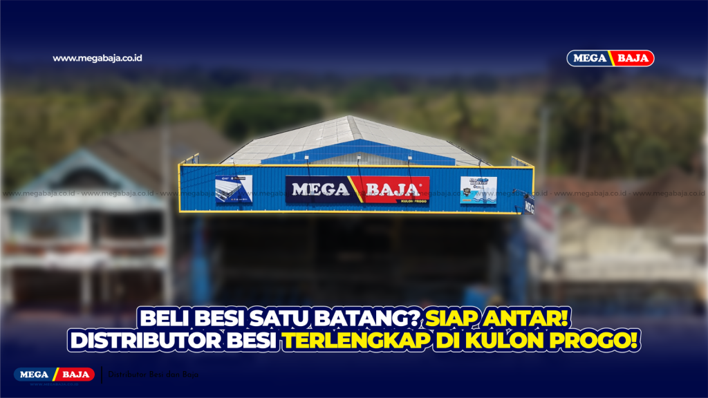 MEGA BAJA KULON PROGO : Rekomendasi Distributor Besi dan Baja Terlengkap di Kulon Progo Yogyakarta