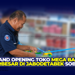 Grand Opening Mega Baja Parung: Toko Bahan Bangunan Terluas di Jabodetabek Siap Layani Kebutuhan Proyek Anda!