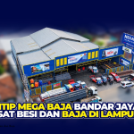Intip Mega Baja Bandar Jaya Lampung : Melayani Partai Besar & Eceran !